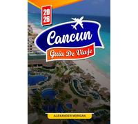 Cancún Guía de viaje 2026: Descubre gemas ocultas, monumentos históricos, consejos de viaje y experiencias vacacionales inolvidables