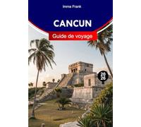 Cancun Guide de voyage 2026: Explorez Cancun, au Mexique, avec ses plages immaculées, ses ruines mayas, sa vie nocturne animée et ses aventures inoubliables dans les Caraïbes