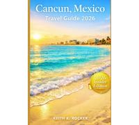 Cancun, Mexico Travel Guide 2026: Beaches, Nightlife, Tours & Local Tips for an Unforgettable Trip
