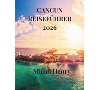 CANCUN REISEFÜHRER 2026