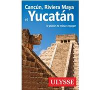 Collectif – Cancun, Riviera Maya et Yucatan – Guide de voyage – Broché
