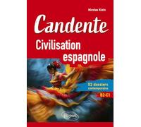 Candente - Civilisation Espagnole - 52 Dossiers Contemporains B2-C1