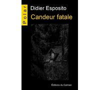 Candeur fatale - Didier Esposito - Du Caiman Eds - broché - Roman