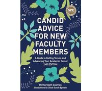 Candid Advice for New Faculty Members: A Guide to Getting Tenure and Advancing Your Academic Career
