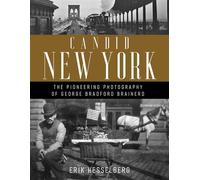 Candid New York The Pioneering Photography of George Bradford Brainerd - Erik Hesselberg - Lyons Press - ebook (ePub) - Livre