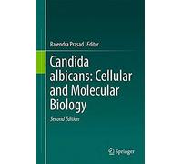 Candida Albicans: Cellular And Molecular Biology