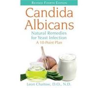 Candida Albicans Natural Remedies for Yeast Infection by Leon Chaitow Leon Chaitow (Auteur)