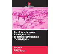 Candida albicans: Passagem do comensalismo para a invasividade