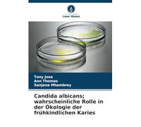 Candida albicans; wahrscheinliche Rolle in der Ökologie der frühkindlichen Karies