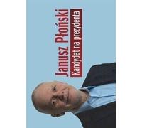 Candidat à la présidence - Janusz Plonski (Buch auf Polnisch)