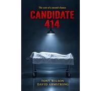 Candidate 414: A Chilling Techno-Thriller of Dark Money and Borrowed Lives