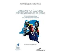 Candidats Aux Élections Présidentielles En Rd Congo - Analyse Biographique Des Présidents Et Candidats