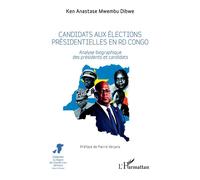 Candidats aux élections présidentielles en RD Congo Analyse biographique des présidents et candidats - Pierre Verjans - L'harmattan - broché - Etude