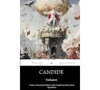 Candide (Annotated): The Original Translated Edition with New Historical Annotations and Analytical Discussion Questions