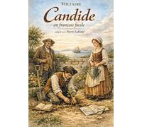 Candide en français facile: French Graded Reader for Intermediate Learners (B1) - Read Voltaire's Candide in Simple French and Build Fluency