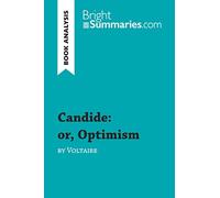 Candide: or, Optimism by Voltaire (Book Analysis): Detailed Summary, Analysis and Reading Guide