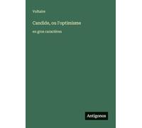 Candide, ou l'optimisme: en gros caractères