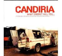 Candiria - What Doesn't Kill You [Import]