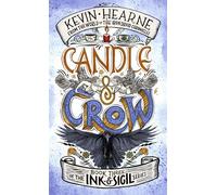 Candle & Crow: Book Three of the Ink & Sigil series