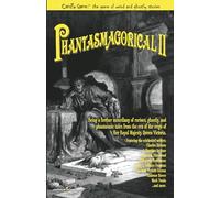 Candle Game: Phantasmagorical II: Being a Further Miscellany of Curious, Ghastly, and Phantasmic Tales from the Era of the Reign of Her Royal Majesty, Queen Victoria