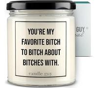 candle guy Bougie parfumée - You're my favorite bitch to bitch about bitches with - Fabriquée à la main à 100 % en cire de soja - Durée de combustion de 70 heures
