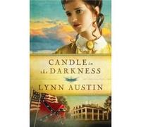 Candle in the Darkness by Lynn Austin Lynn Austin (Auteur)