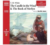 T. H. White – The Candle in the Wind and the Book of Merlyn