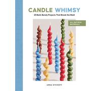 Candle Whimsy 23 Bold, Bendy Projects That Break the Mold - Anna Dykhoff - Schiffer Craft - ebook (ePub) - Livre