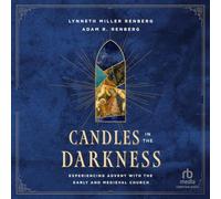 Candles in the Darkness: Experiencing Advent with the Early and Medieval Church