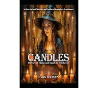 Candles: The Art of Flame and Spark in Witchcraft