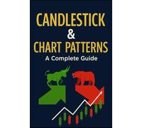 Candlestick and Chart Patterns: A Complete Guide: A Complete Guide