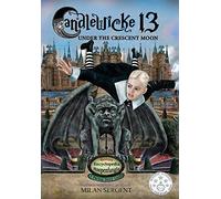 Candlewicke 13: Under The Crescent Moon: Book Three Of The Candlewicke 13 Series