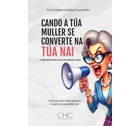 CANDO A TÚA MULLER SE CONVERTE NA TÚA NAI: (E COMO EVITALO ANTES DE QUE SEXA DEMASIADO TARDE)