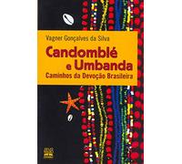 Candomble E Umbanda Caminhos Da Devocao Brasileira (Em Portuguese do Brasil)