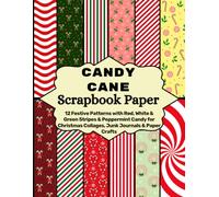 Candy Cane Scrapbook Paper: 12 Festive Patterns with Red, White & Green Stripes & Peppermint Candy for Christmas Collages, Junk Journals & Paper Crafts