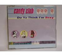 Candy Club - Do Ya Think I'M Sexy