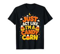 Candy Corn Halloween, Fais comme si j'étais drôle T-Shirt