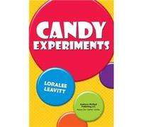 Candy Experiments | Loralee Leavitt Loralee Leavitt (Auteur)