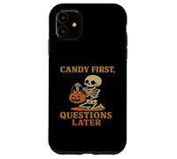 Candy First Questions Later - Squelette d'halloween Amusant Coque pour iPhone 11