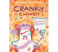 Candy Queen: A Cranky Chicken Book 5 (Volume 5)