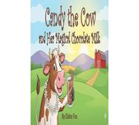 Candy the Cow and Her Magical Chocolate Milk