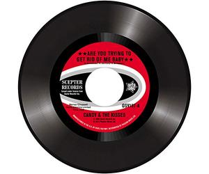 Candy & The Kisses - Are You Trying To Get Rid Of Me Baby [7" VINYL]