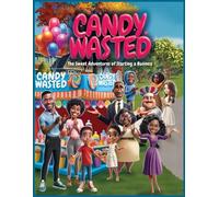 CANDY WASTED: the sweet adventures of starting a business