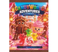 Candy World Adventures: A Fun Coloring Book for Kids Featuring Sweet Characters, Candy Kingdoms, Cupcake Princesses, Chocolate Knights, Gummy Bears, and Delicious Adventures