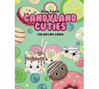 Candyland Cuties - Cute coloring book with Sweet Treats, Donuts, Cakes & More! (8.5 x 11 version): Coloring book with 19 images, coloring book for kids,little girls and adults (all ages)