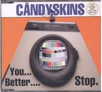 Candyskins, The - You'd Better Stop [Import]