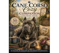 Cane Corso Cozy Companions Coloring Book: Over 50 One Sided Image of these Gentle Giants