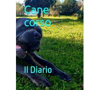 Cane corso: Il Diario