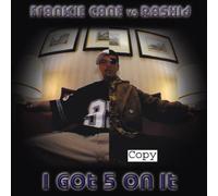 Cane,Frankie Vs.Rash - I Got 5 on It [Import]