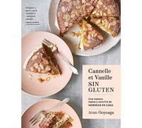 Canelle et Vanille SIN GLUTEN: Una manera nueva y sencilla de hornear en casa